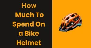 How Much to Spend on a Bike Helmet
