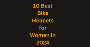 Best Bike Helmets for Women